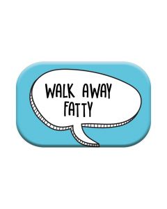 Funny Fridge Magnet Walk Away Fatty  Motivational Gifts