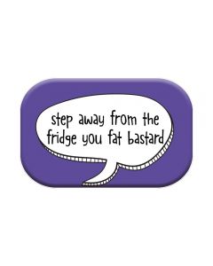 Motivational Fridge Magnet  Funny Gifts Rude Fat Bastard